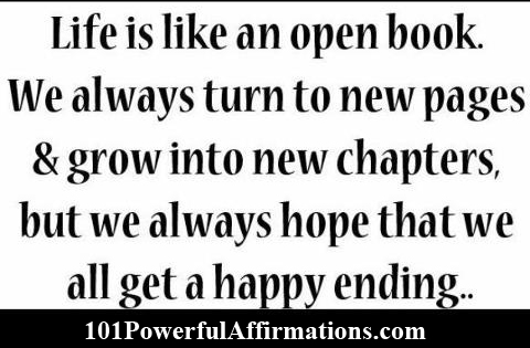 Life is like an open book. We always turn to new pages and grow into new chapters, but we always hope that we all get a happy ending